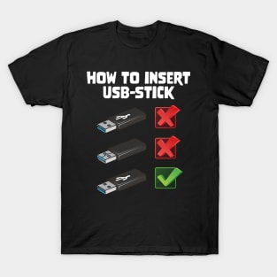 Funny Programer Joke Computer Nerd How To Insert USB Stick T-Shirt